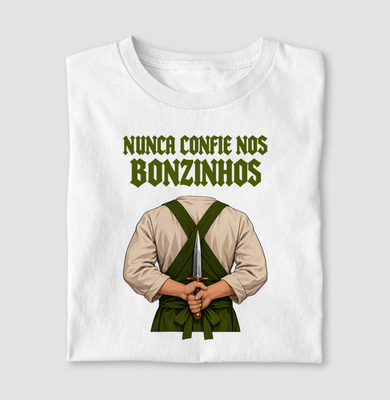 NUNCA CONFIE NOS BONZINHOS - Camiseta