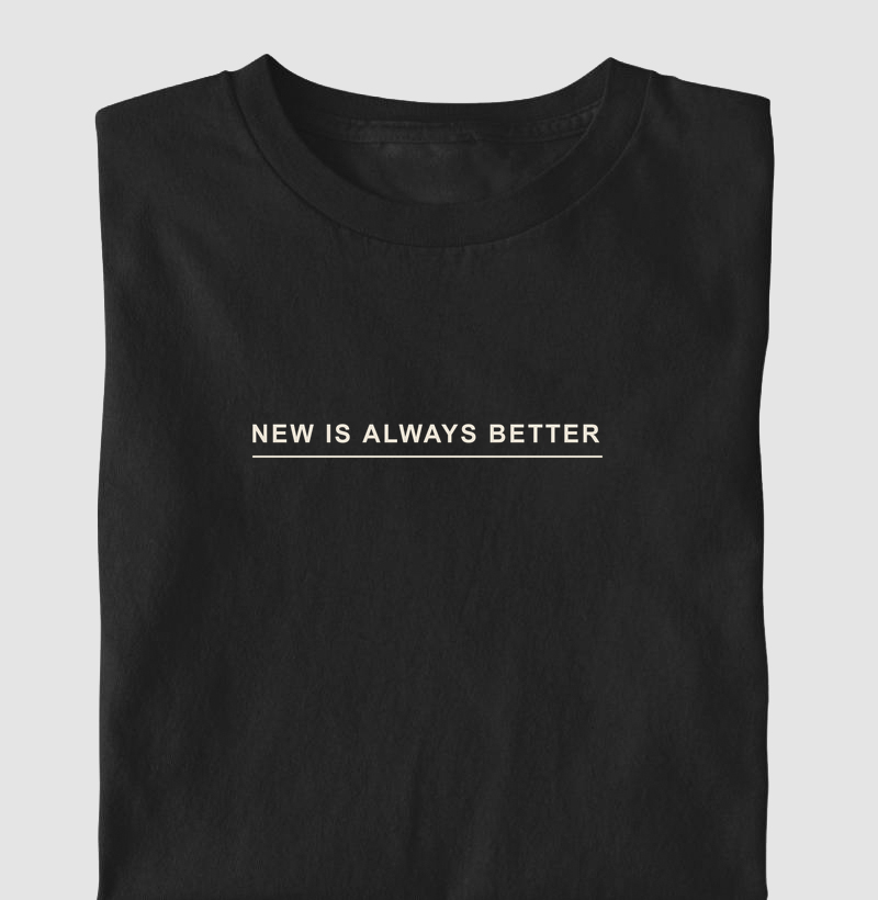 Camiseta NEW Is Always Better
