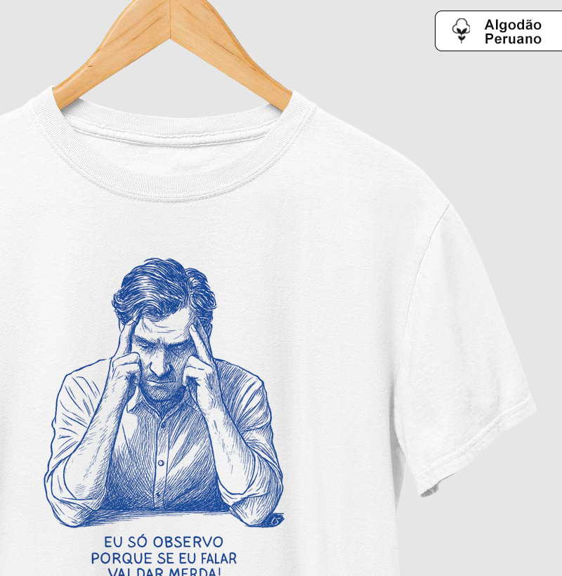 Eu só observo... Camiseta Algodão Peruano Masculina
