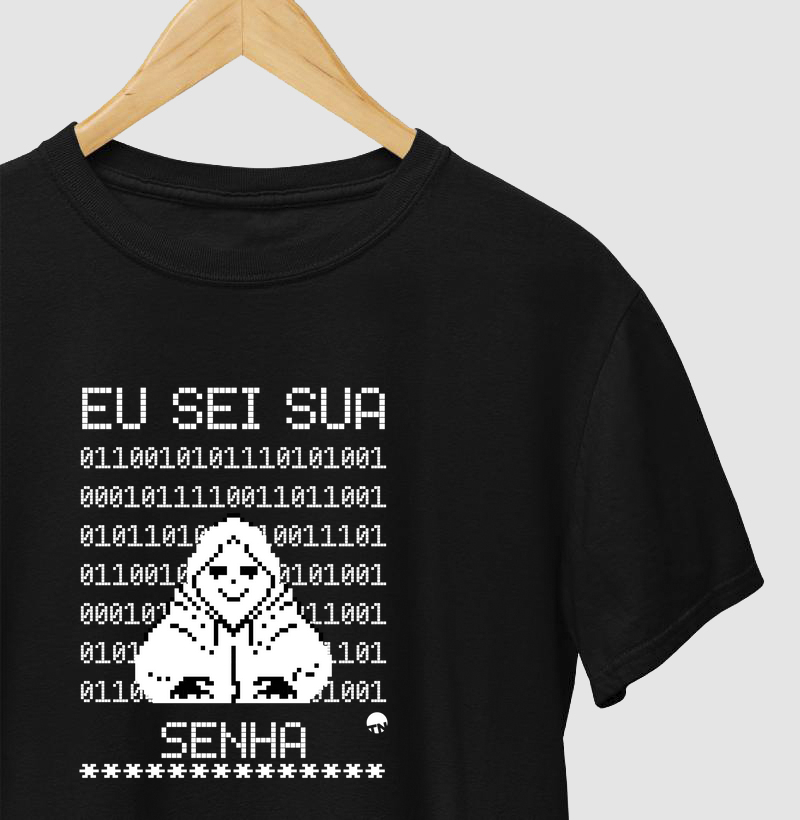 Camiseta Hacker, Eu Sei a Sua Senha