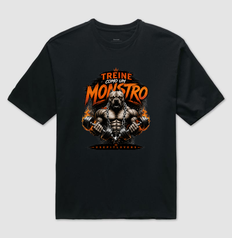TREINE COMO UM MONSTRO. - Camiseta Oversized
