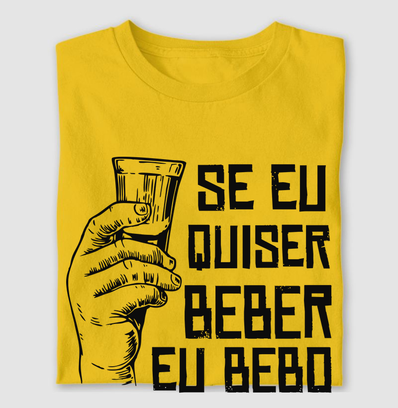 "SE EU QUISER BEBER"