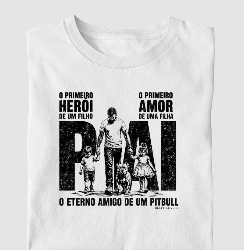 PAI O PRIMEIRO HERÓEI DE UM FILHO, O PRIMEIRO AMOR DE UMA FILHA, E ETERNO AMIGO DE UM PITBULL.