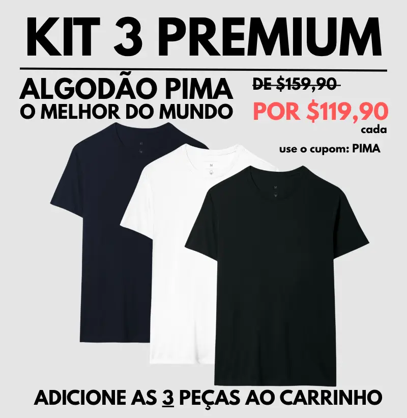 KIT 3 PIMA lisas - R$119,90 cada