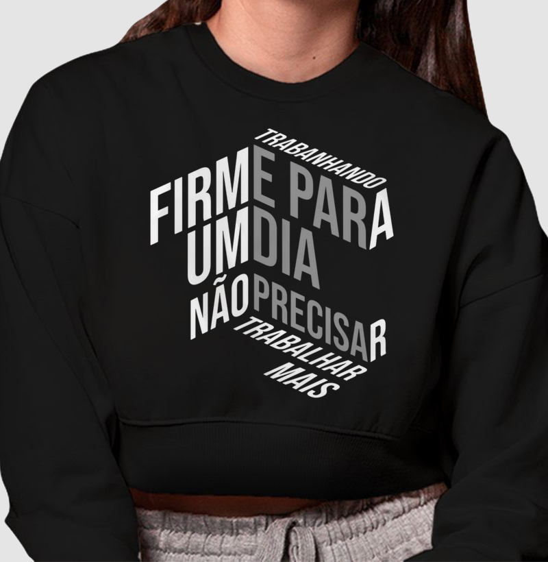 Trabalhando firme para um dia não precisar trabalhar mais.