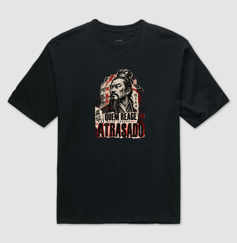 Sun Tzu - Quem Reage Já Chegou Atrasado - Camiseta Oversized