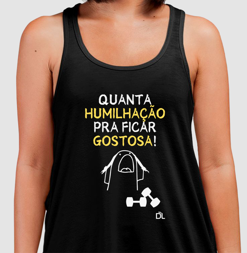 Quanta humilhação pra ficar gostosa