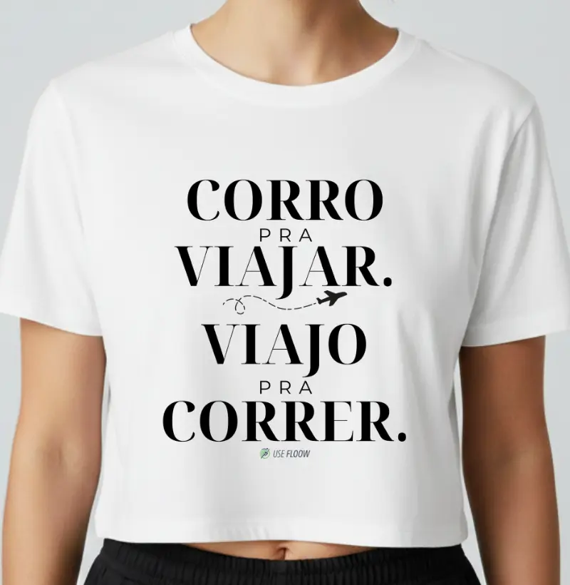 Cropped Corrida - Corro Para Viajar. Viajo Para Correr. - Cropped