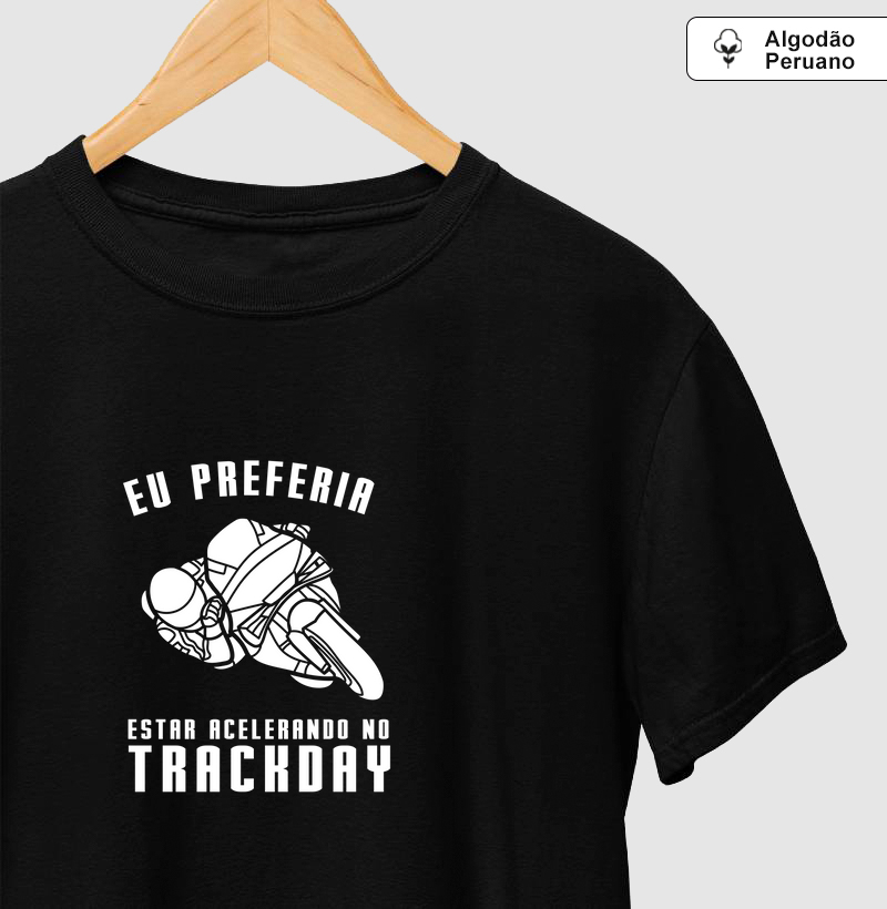 Eu preferia estar acelerando no track day