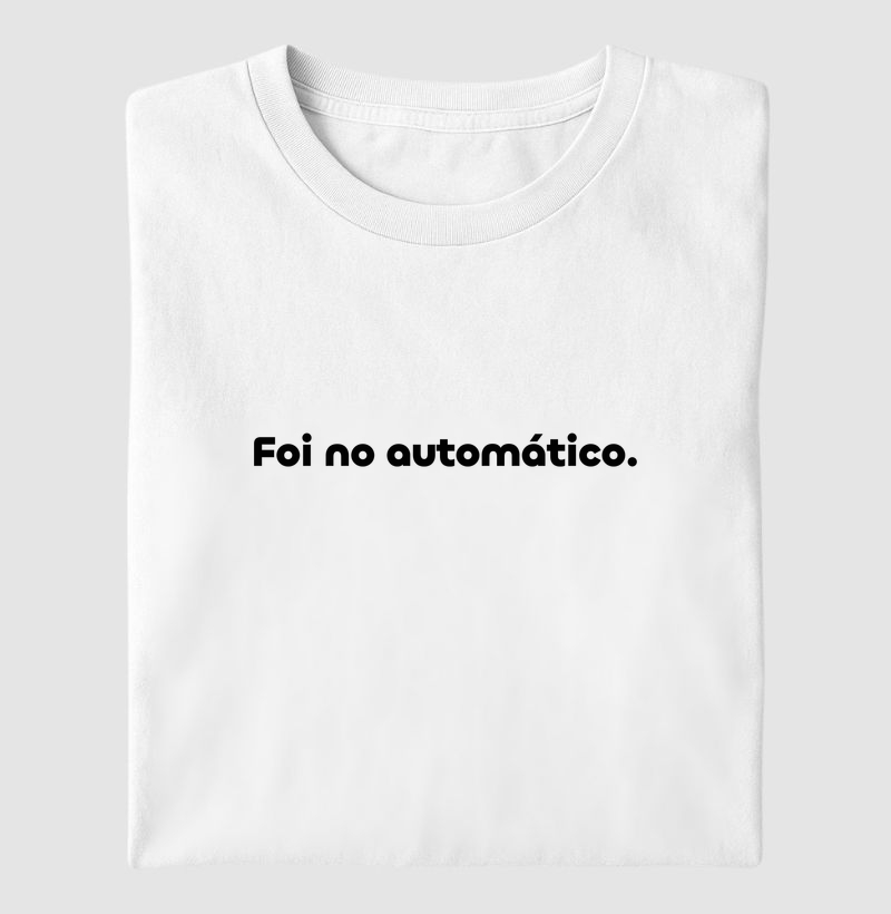 Foi no automático
