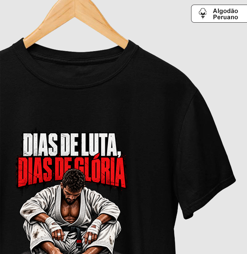 Dias de Luta, Dias de Glória - Camiseta Algodão Peruano