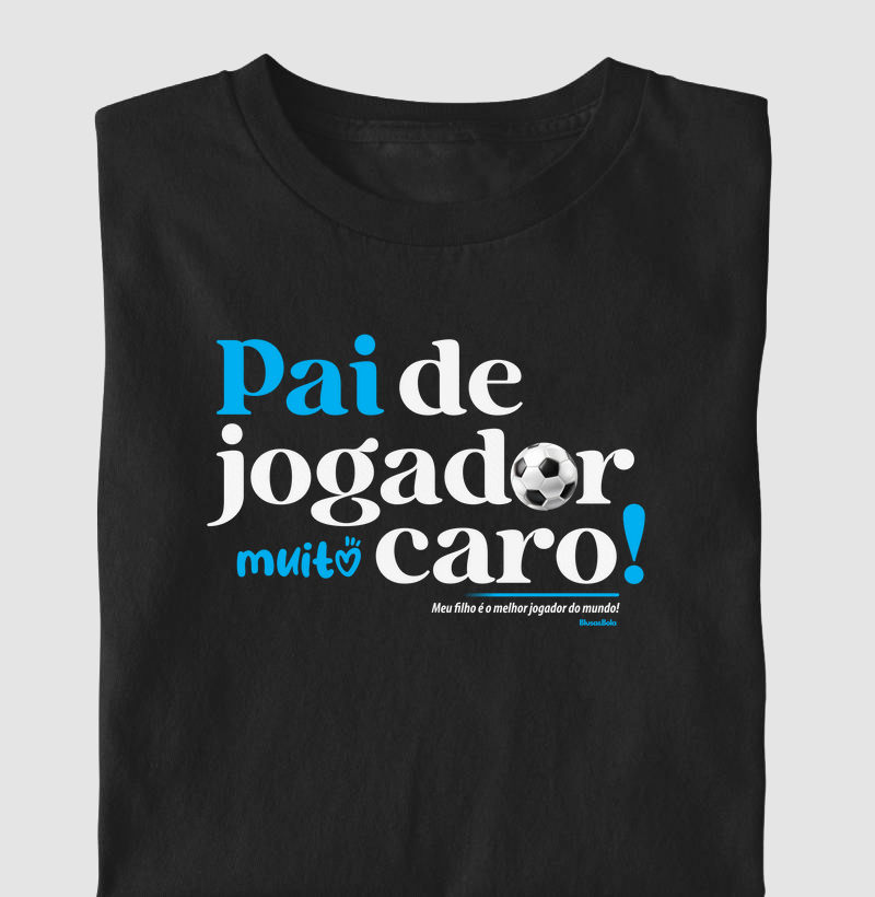 Camiseta Pai de Jogador Caro