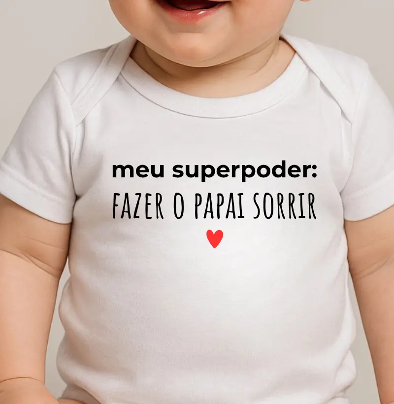 Meu superpoder: fazer o papai sorrir!