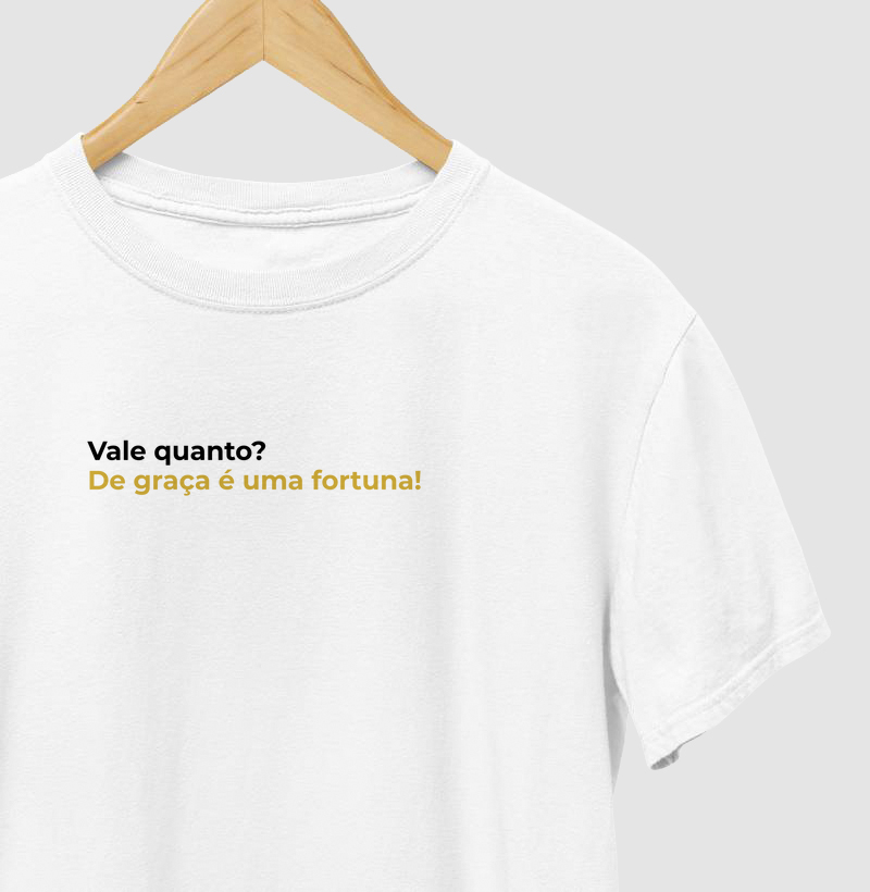 Vale quanto? De graça é uma fortuna!