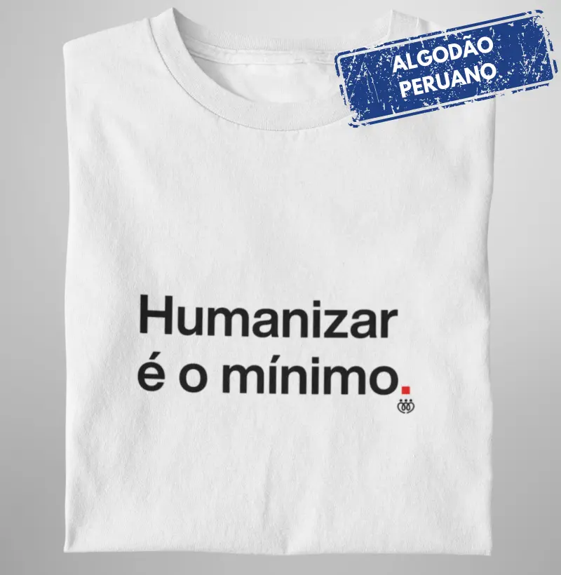 Humanizar é o mínimo