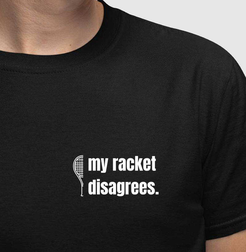 My racket disagrees
