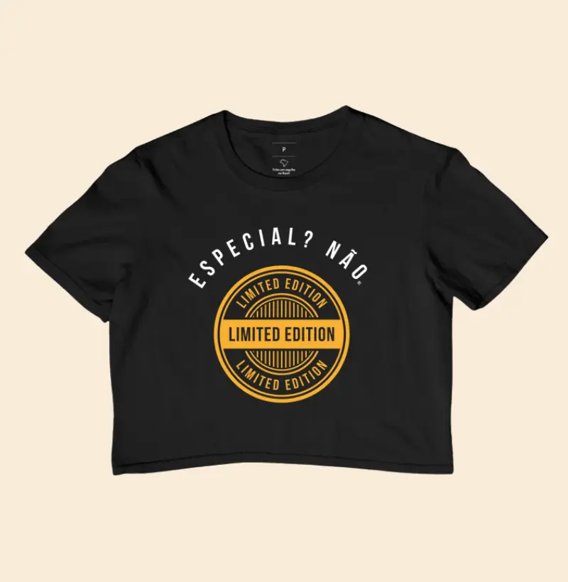 Cropped Especial? Não. Edição limitada.