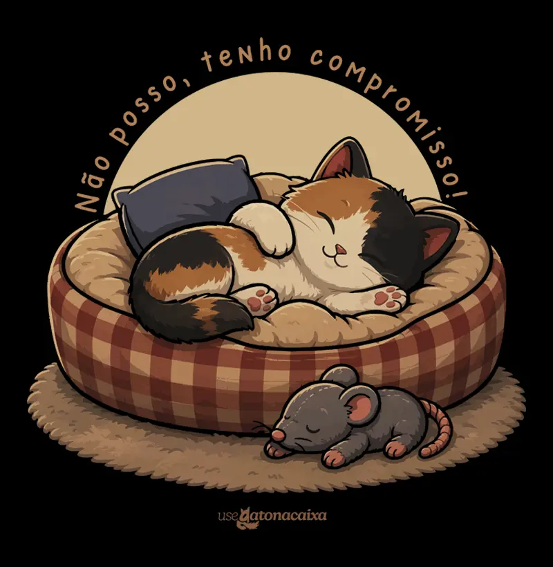 Não posso, tenho compromisso! ZzZz