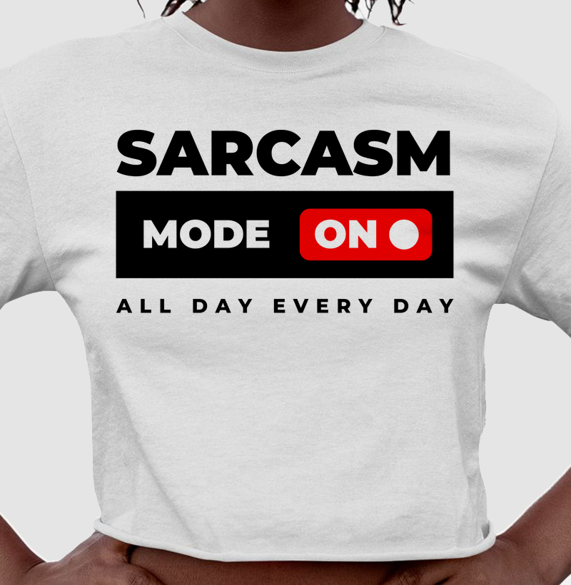 SARCASM MODE ON