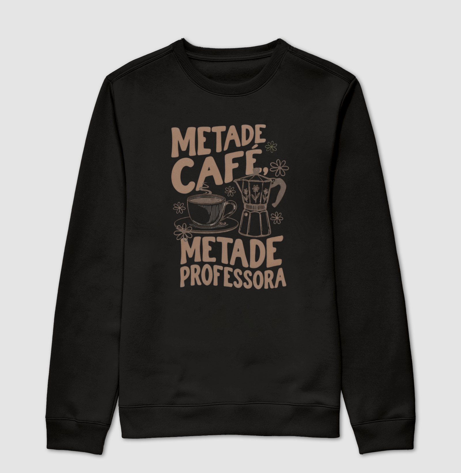 Suéter Moletom | Metade Café metade, professora