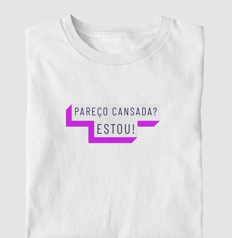 Coleção Cansadona: Pareço Cansada? Estou!!