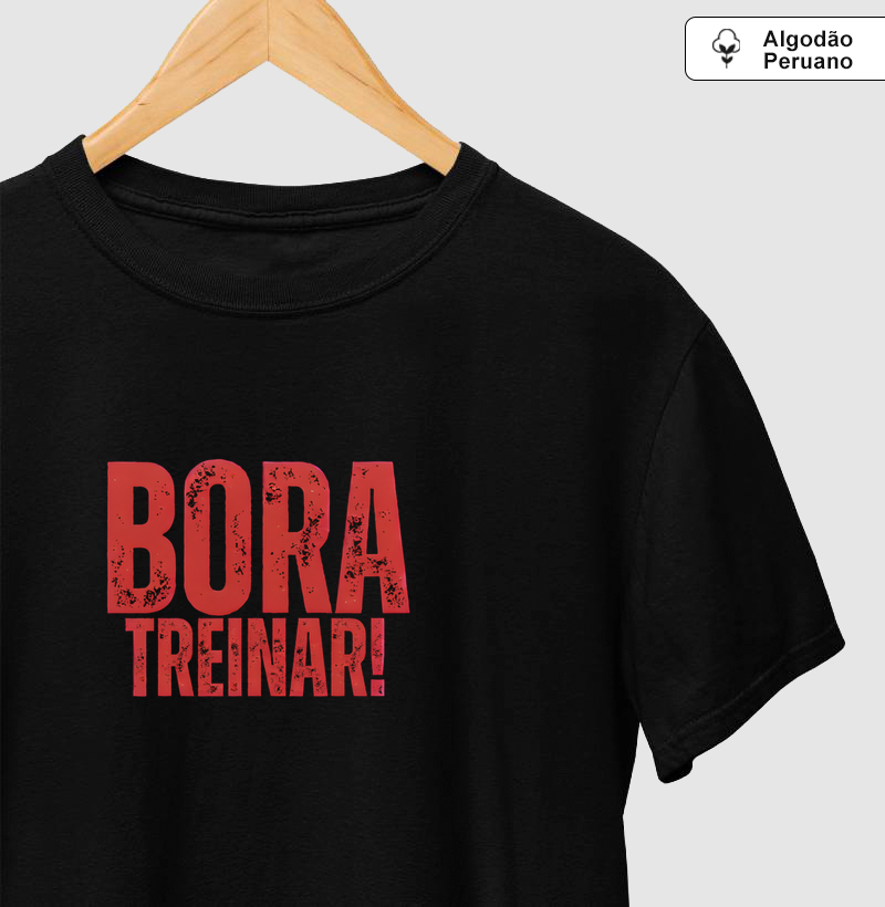 Camiseta Bora treinar!  Coleção Motivação Treino. Masculina e Feminina.. Algodão Peruano.