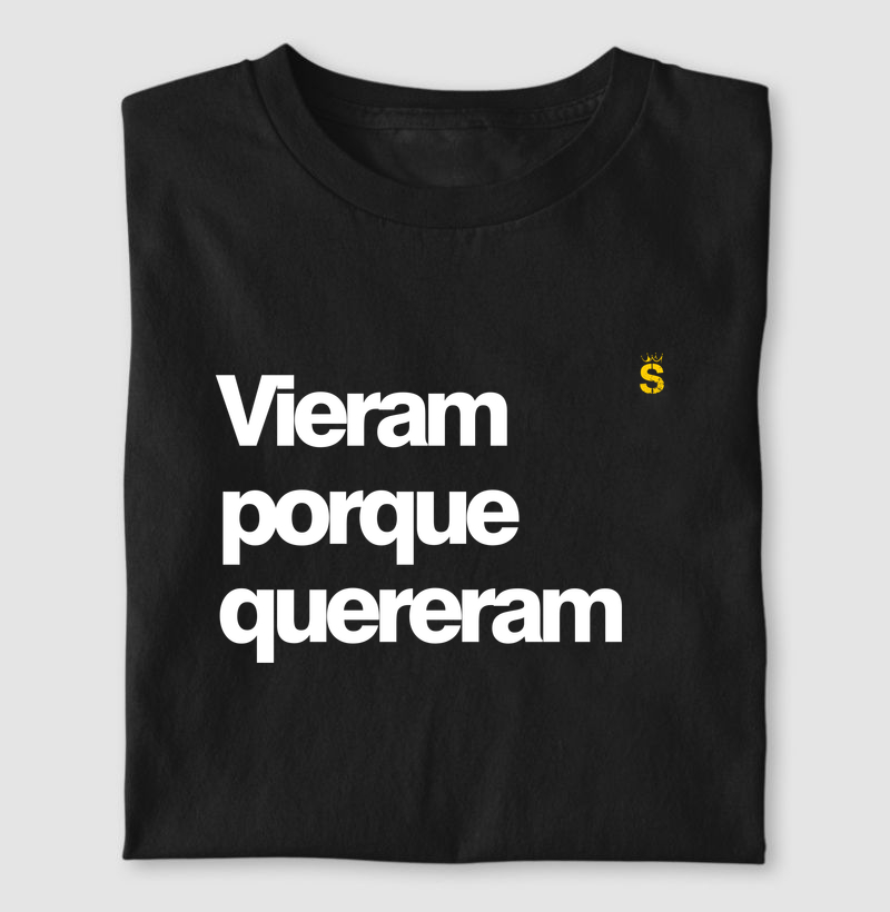 Vieram porque quereram