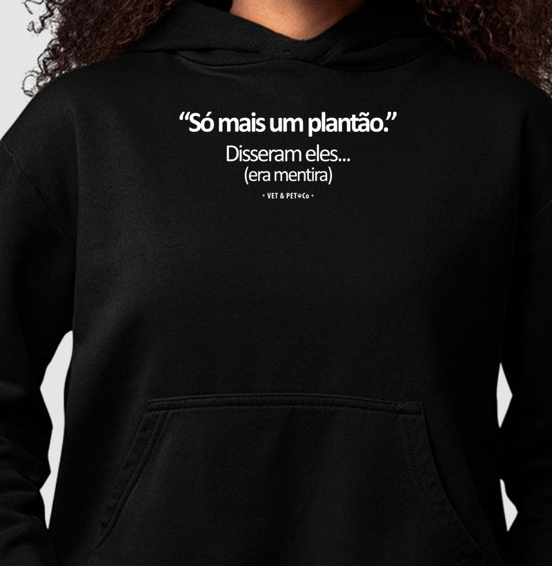 "Só mais um plantão." Disseram eles... (era mentira)