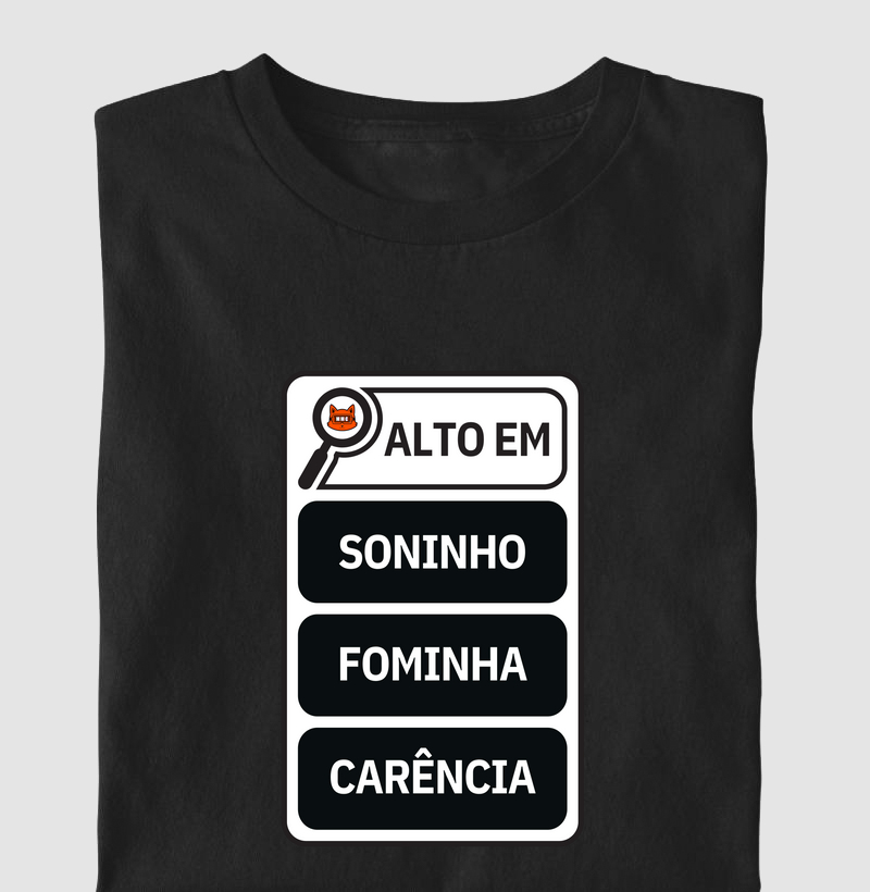Camiseta, Alto em; Soninho, Fominha e Carência