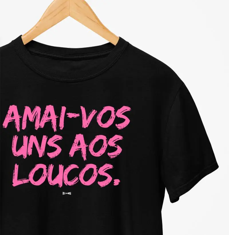Amai-vos uns aos loucos