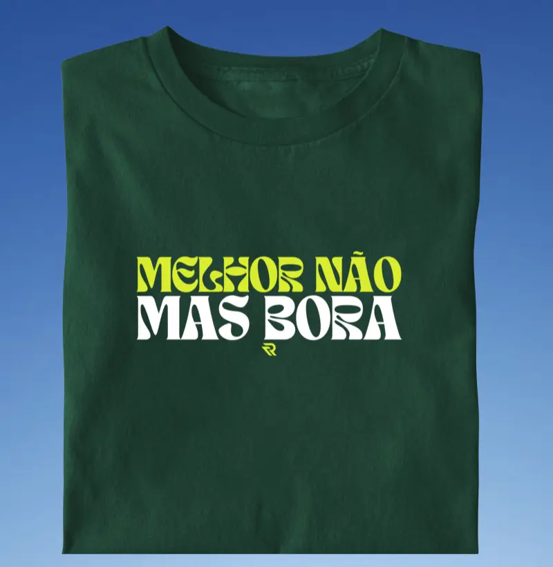 Melhor não, mas bora