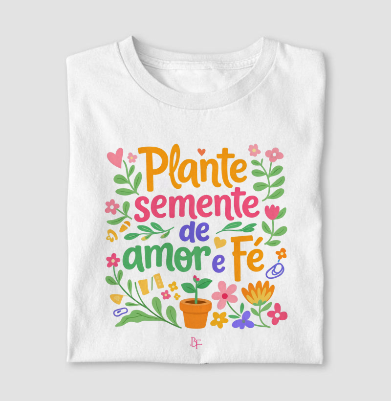Plante semente de amor e fé