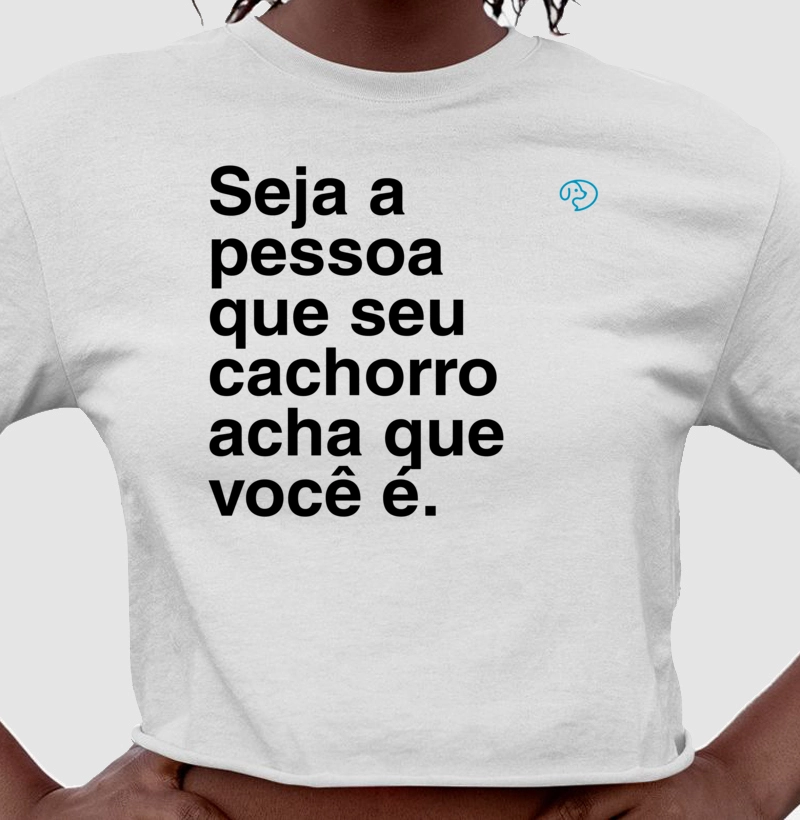 Seja a pessoa que seu cachorro acha que você é