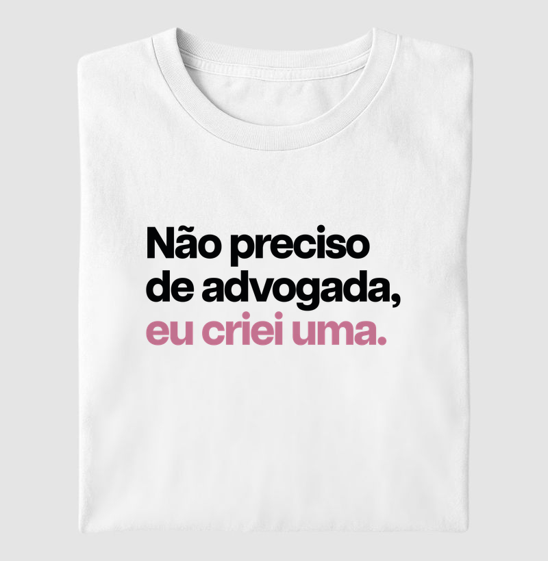 Não preciso de advogada, eu criei uma