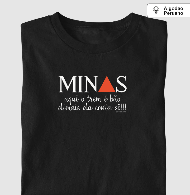 Camiseta Minas É Bom Demais | O Trem Aqui É Bão - Algodão Peruano