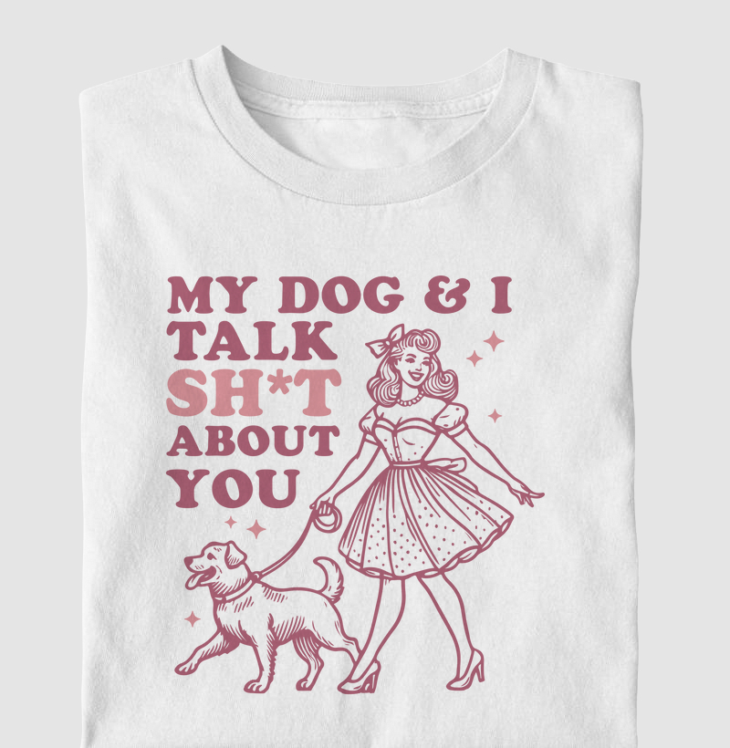 Camiseta Engraçada Eu e Meu Cachorro Falamos Mal de Você