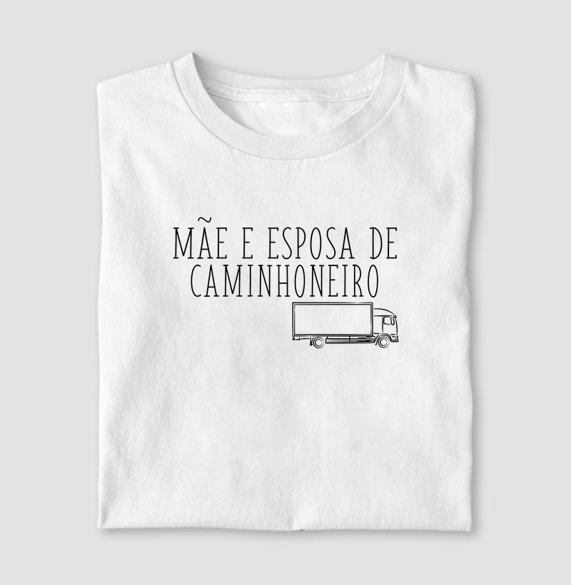 Mãe e esposa de caminhoneiro