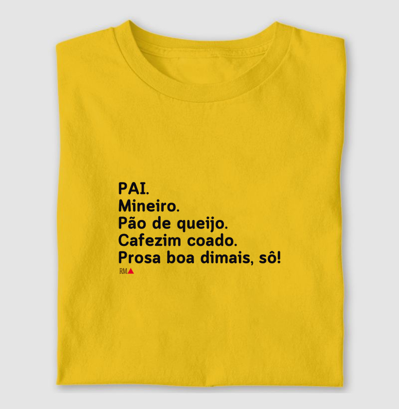 PAI. Mineiro. Pão de queijo. Cafezim coado. Prosa boa dimais, sô!