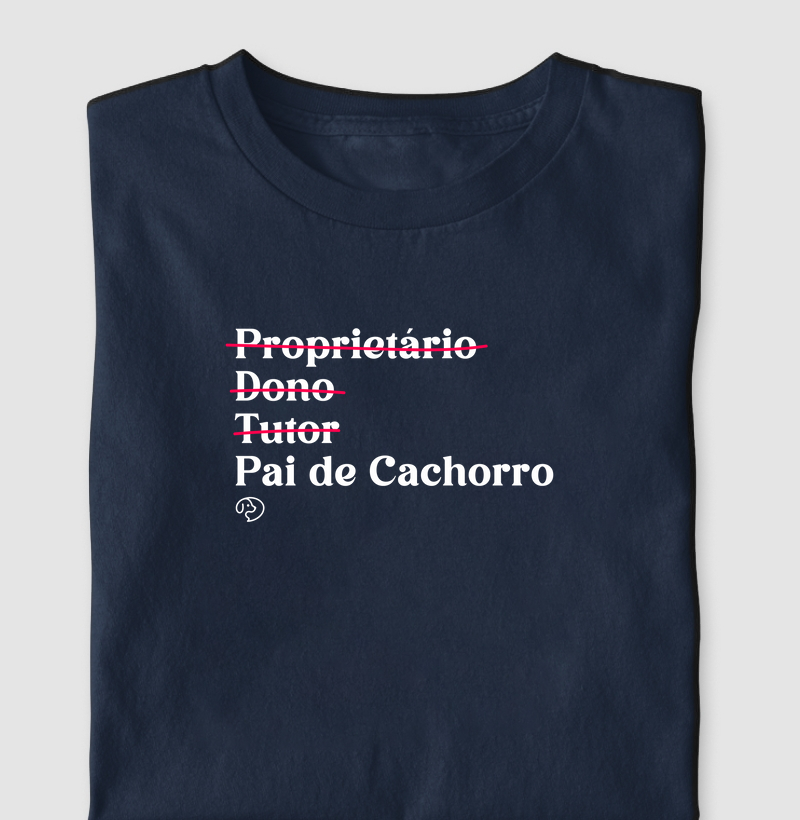 Proprietário - Dono - Tutor - Pai de Cachorro