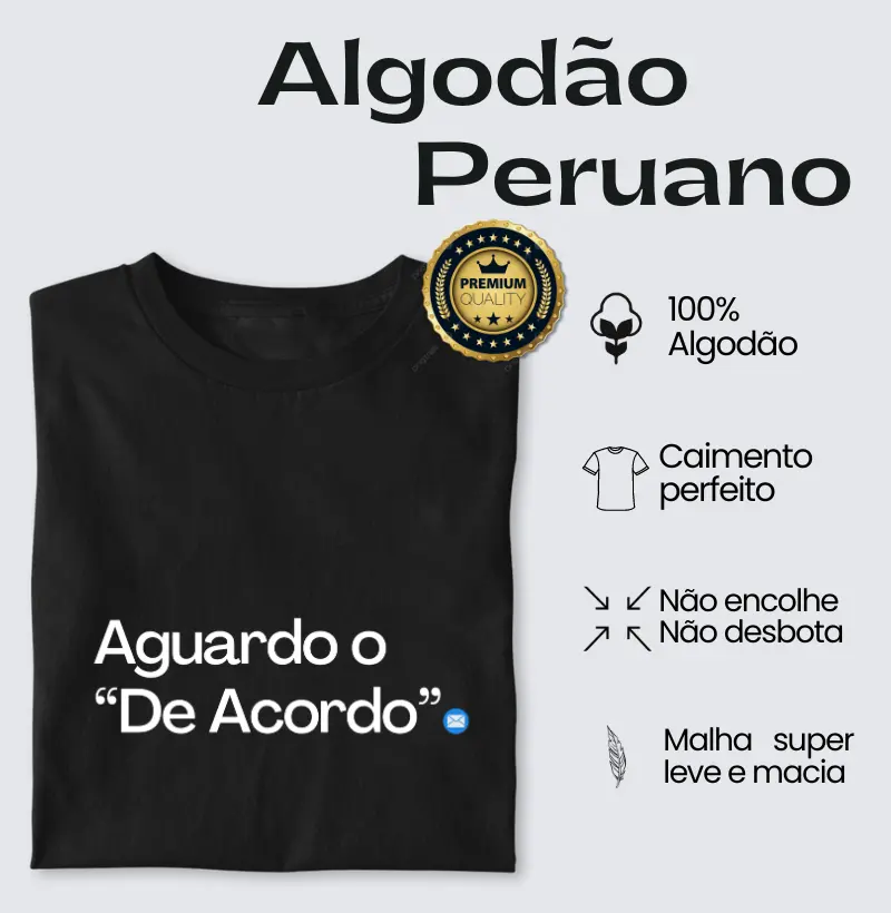 Aguardo o De Acordo - Algodão Peruano