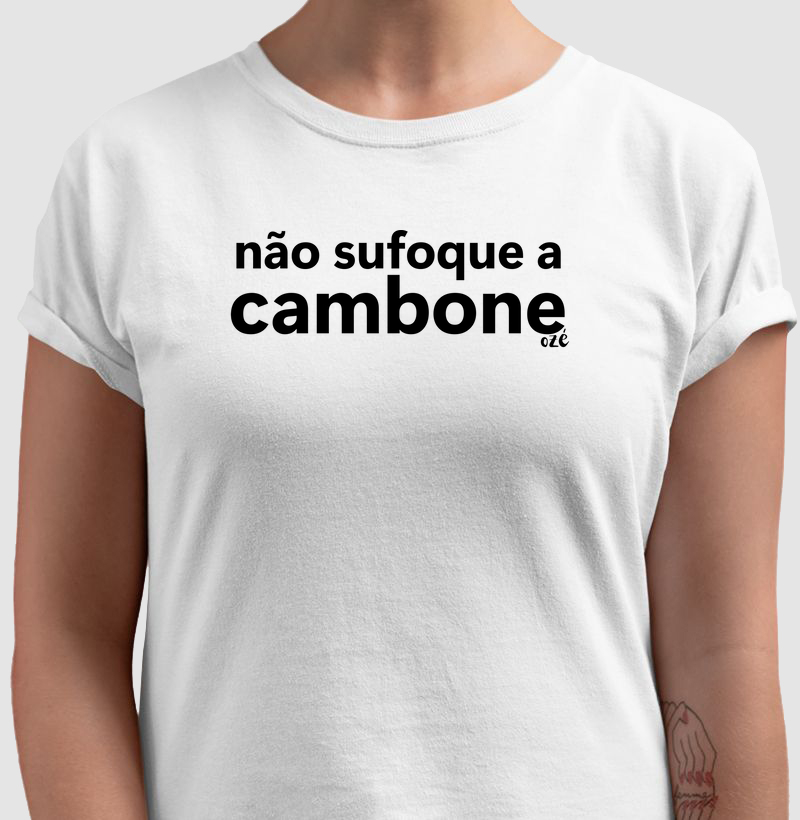 Não sufoque a cambone