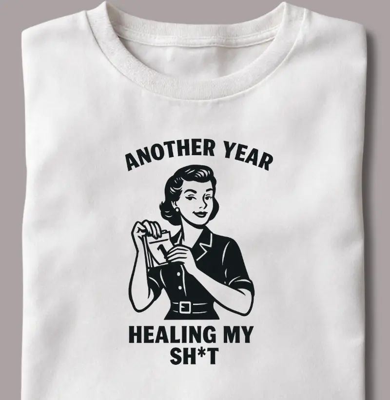 Another Year Healing My Sh*t