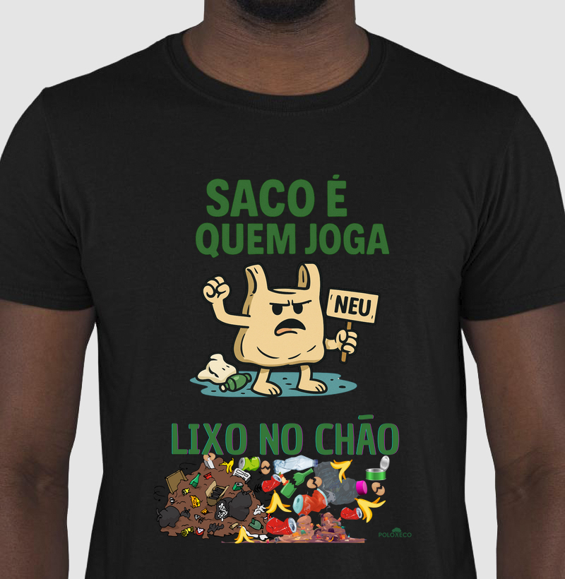 Saco é quem joga lixo