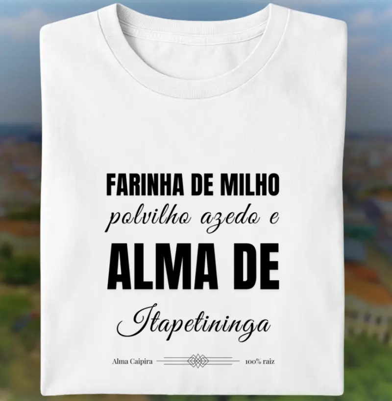 Farinha de milho, polvilho azedo e Alma de Itapetininga