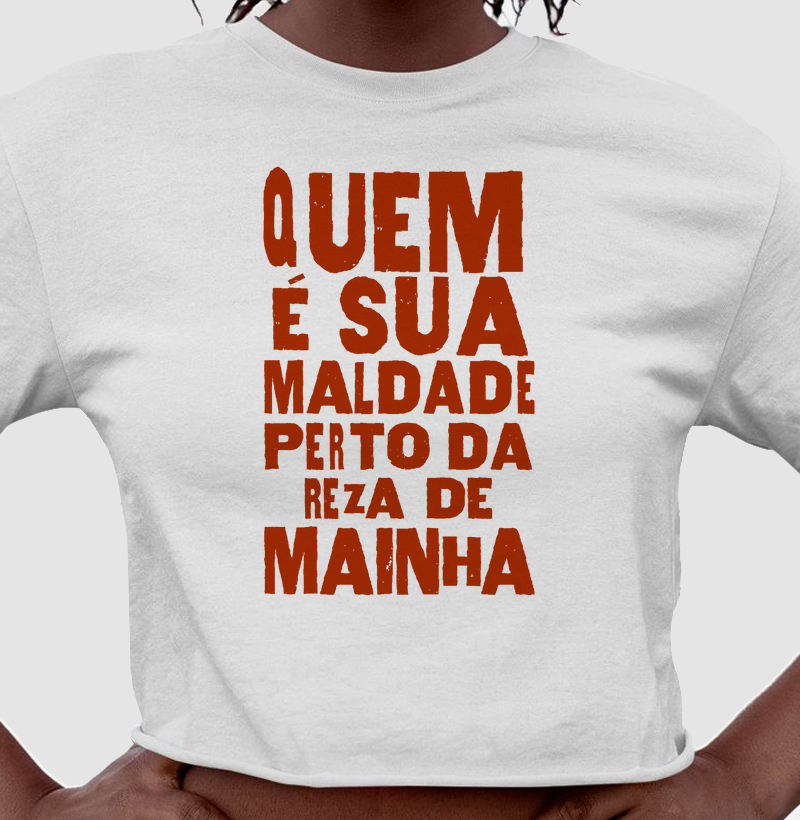 QUEM É SUA MALDADE PERTO DA REZA DE MAINHA