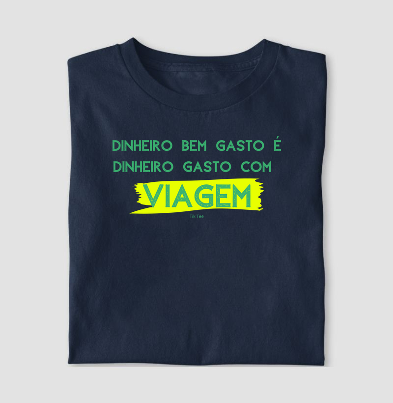 Dinheiro bem gasto é dinheiro gasto com viagem