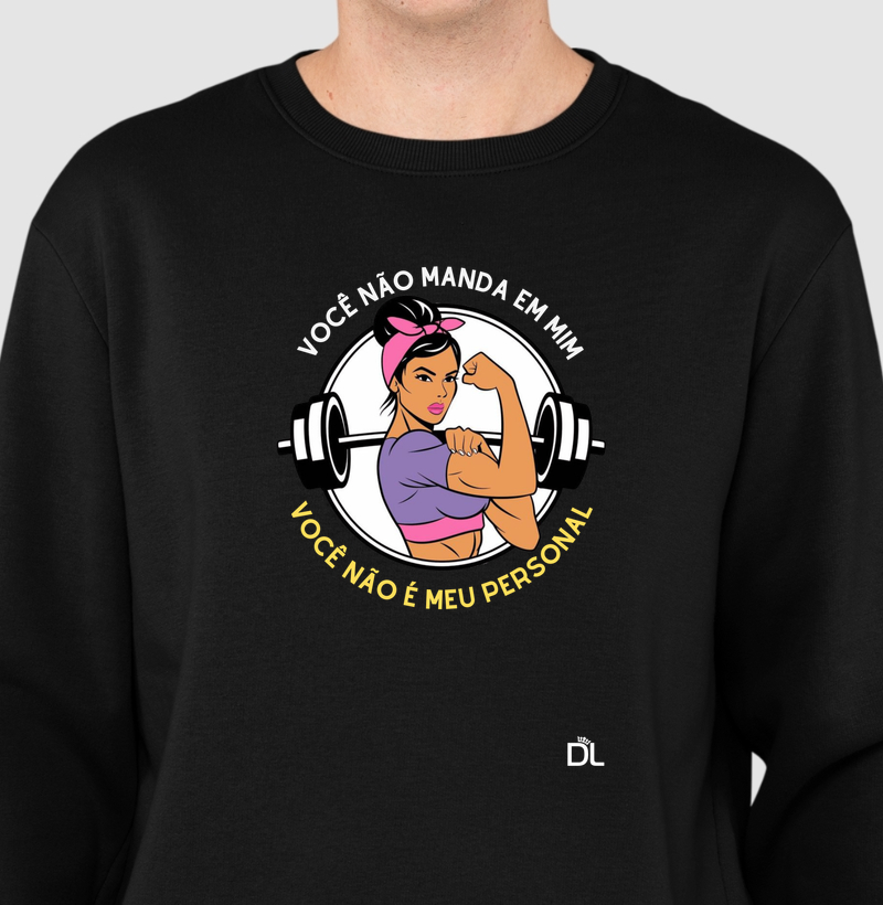 Você não manda em mim você não é MEU Personal