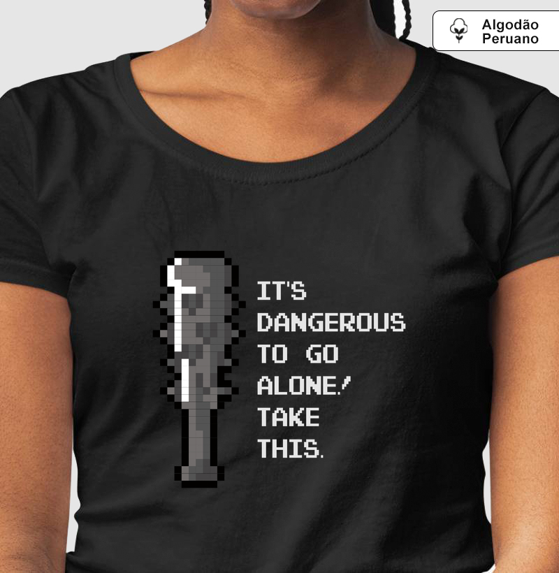 Dangerous to Go Alone – Think Tee