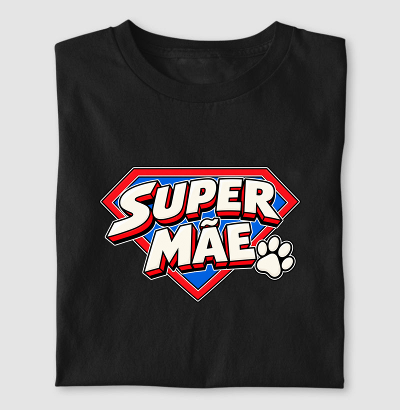 Mãe de Cachorro | Super Mãe (Edição Heroína do Amor) - Camiseta