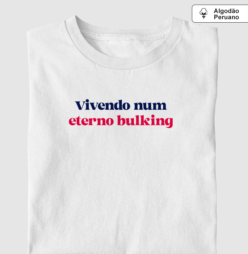 Vivendo num eterno bulking